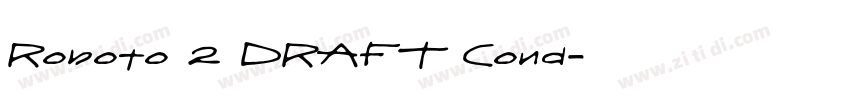 Roboto 2 DRAFT Cond字体转换